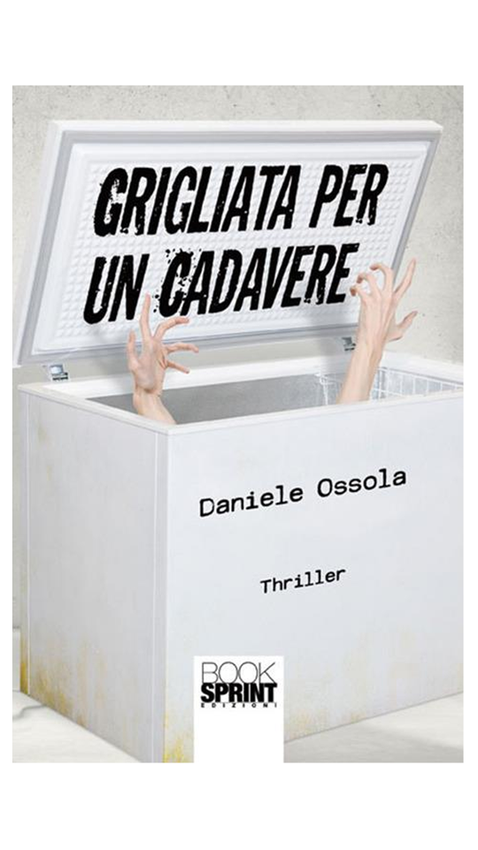 Copertina del romanzo thriller 'Grigliata per un cadavere' di Daniele Ossola